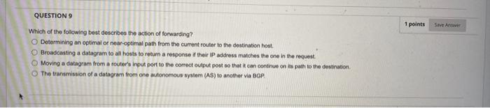1 Points Save Answ Question 7 Which Of The Following Is True When A Host Is On A Subnet That Is Separated From The Rest 2