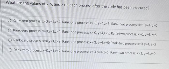 5 Pts Suppose That Mpi Comm World Consists Of The Three Processes 0 1 And 2 And Suppose The Following Code Is Execute 2