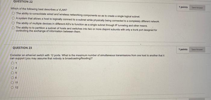 Question 22 1 Points Save A Which Of The Following Best Describes A Vlan The Ability To Consolidate Wired And Wireless 1