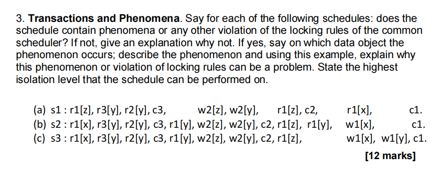 3 Transactions And Phenomena Say For Each Of The Following Schedules Does The Schedule Contain Phenomena Or Any Other 1
