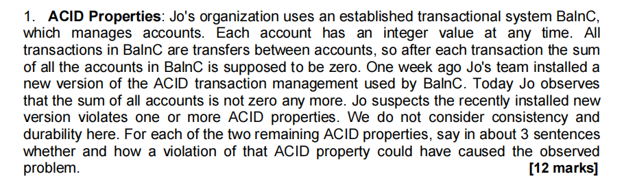 1 Acid Properties Jo S Organization Uses An Established Transactional System Balnc Which Manages Accounts Each Accou 1