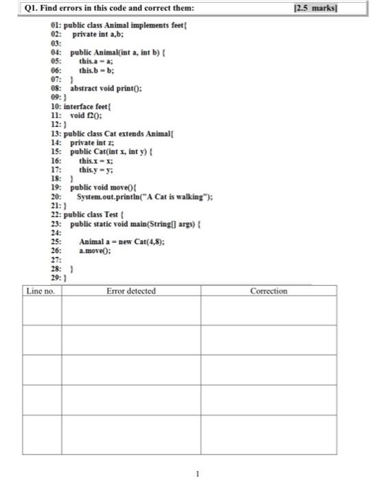 2 5 Marks Q1 Find Errors In This Code And Correct Them 01 Public Class Animal Implements Feet 02 Private Int Ab 03 1