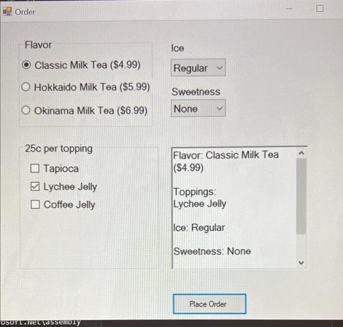 1 Order Flavor Ice O Classic Milk Tea 4 99 Regular O Hokkaido Milk Tea 5 99 Sweetness O Okinama Milk Tea 6 99 N 1