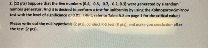 2 12 Pts Suppose That The Five Numbers 0 4 0 5 0 7 0 2 0 3 Were Generated By A Random Number Generator And It 1