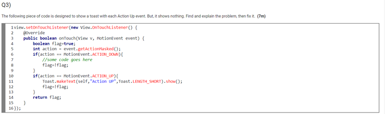 5 6 03 The Following Piece Of Code Is Designed To Show A Toast With Each Action Up Event But It Shows Nothing Find A 1