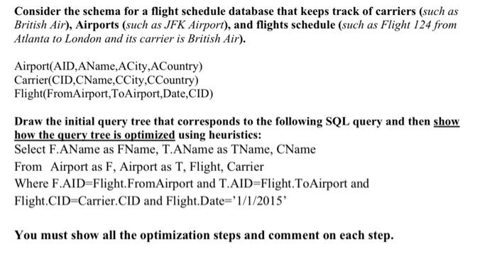 Consider The Schema For A Flight Schedule Database That Keeps Track Of Carriers Such As British Air Airports Such As 1