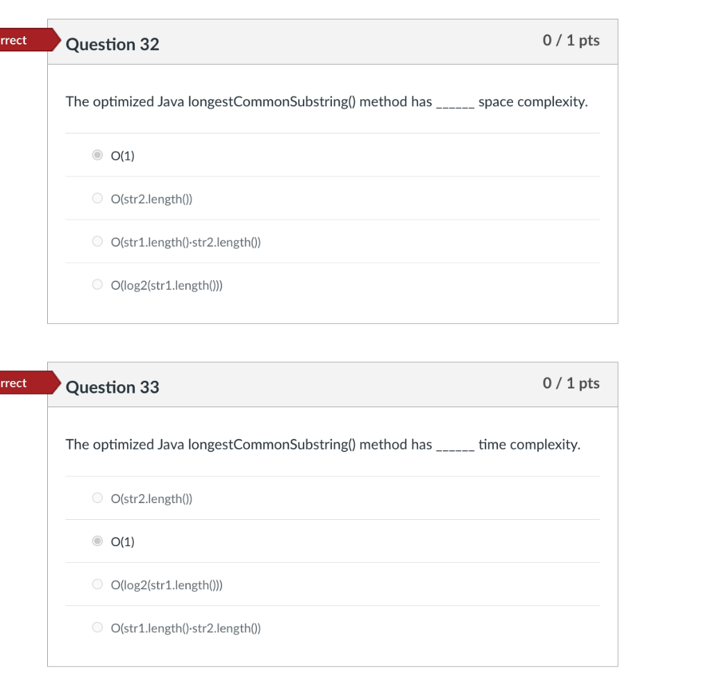 Rrect Question 32 0 1 Pts The Optimized Java Longestcommonsubstring Method Has Space Complexity O 1 O O Str2 Length 1