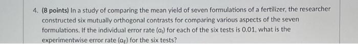 4 8 Points In A Study Of Comparing The Mean Yield Of Seven Formulations Of A Fertilizer The Researcher Constructed S 1