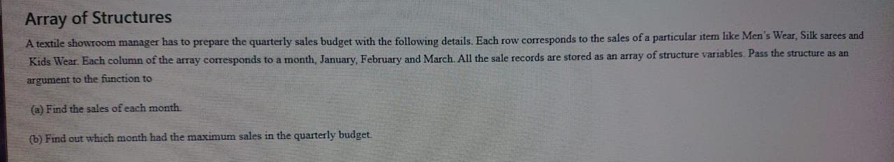 Array Of Structures A Textile Showroom Manager Has To Prepare The Quarterly Sales Budget With The Following Details Eac 1