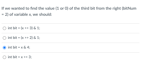 If We Wanted To Find The Value 1 Or 0 Of The Third Bit From The Right Bitnum 2 Of Variable X We Should Int Bit 1