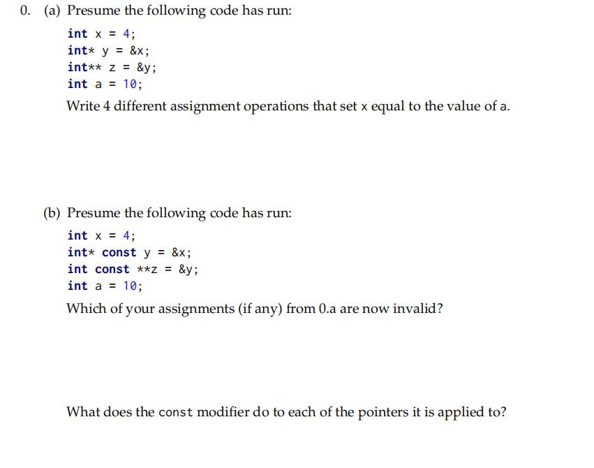 0 A Presume The Following Code Has Run Int X 4 Int Y X Int Z Y Int A 10 Write 4 Different Assignmen 1