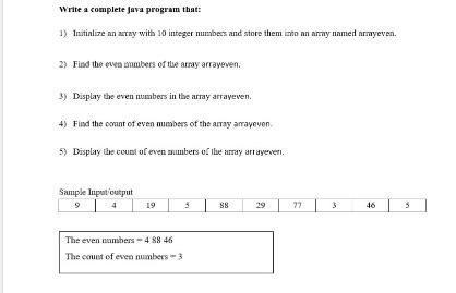 Write A Complete Java Program That 1 Initinlize Nn Stay With 10 Integer Numbers And Store Them Into An Army Named Myev 1