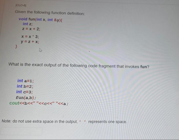 Iclo 67 Given The Following Function Definition Void Fun Int X Int Y Int Z Z X 2 X X3 Y Z X What Is Th 1