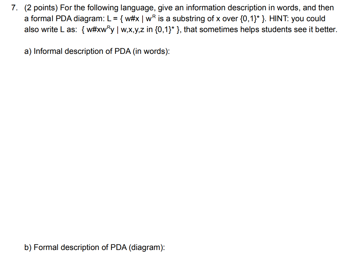 7 2 Points For The Following Language Give An Information Description In Words And Then A Formal Pda Diagram L 1