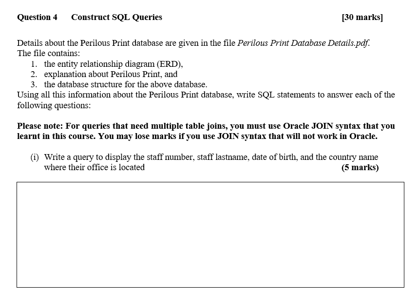 Question 4 Construct Sql Queries 30 Marks Details About The Perilous Print Database Are Given In The File Perilous Pri 1