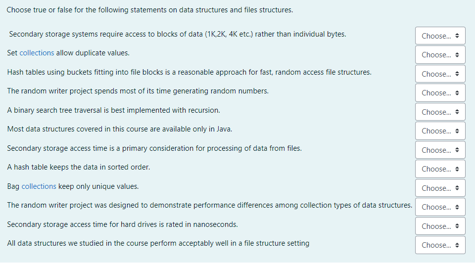 Choose True Or False For The Following Statements On Data Structures And Files Structures Secondary Storage Systems Req 1