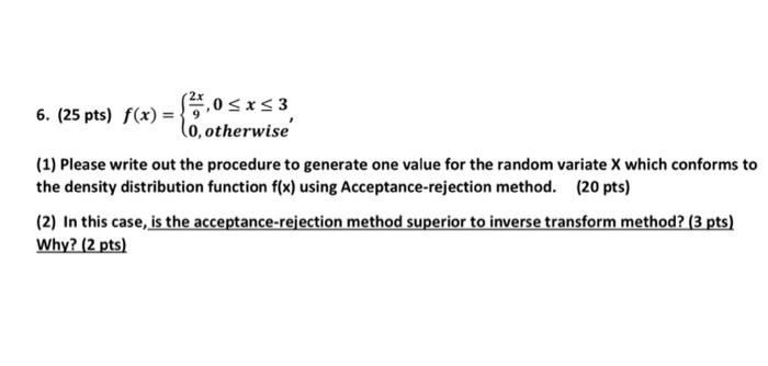 6 25 Pts F X 0 5x53 Lo Otherwise 1 Please Write Out The Procedure To Generate One Value For The Random Variate 1