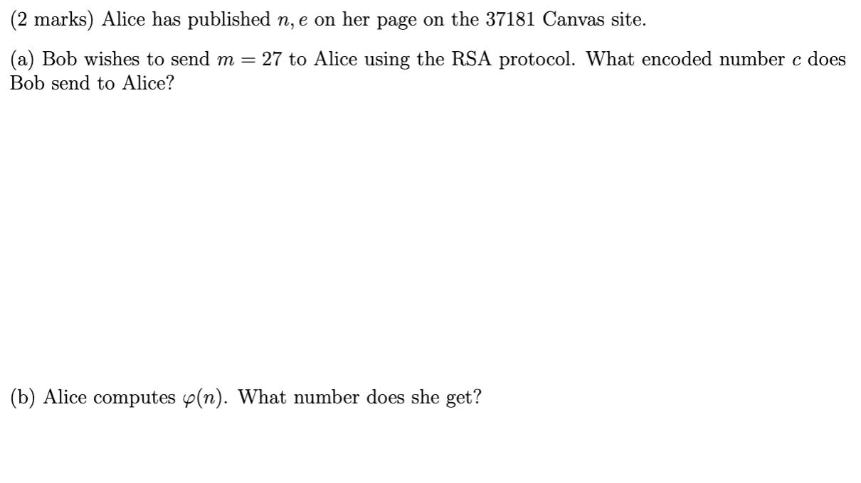 2 Marks Alice Has Published N E On Her Page On The 37181 Canvas Site A Bob Wishes To Send M 27 To Alice Using Th 1