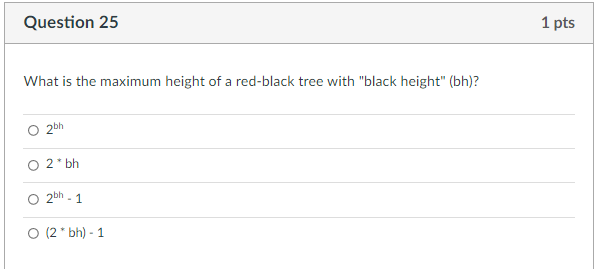 Question 21 1 Pts What Is The Purpose Of Coloring The Nodes Red And Black In A Red Black Tree To Automatically Rebalanc 5