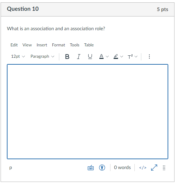Question 10 5 Pts What Is An Association And An Association Role Edit View Insert Format Tools Table 12pt Paragraph B 1