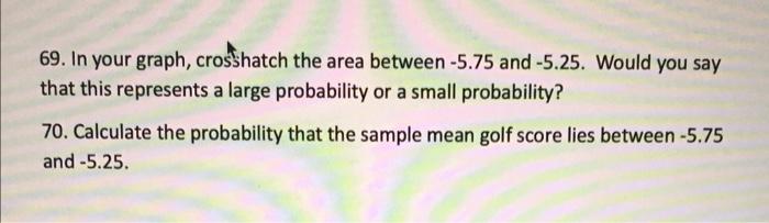 For Problems 65 70 X Golf Scores Is Not Normally Distributed With Mean 5 And Standard Deviation O 4 Suppose We 2