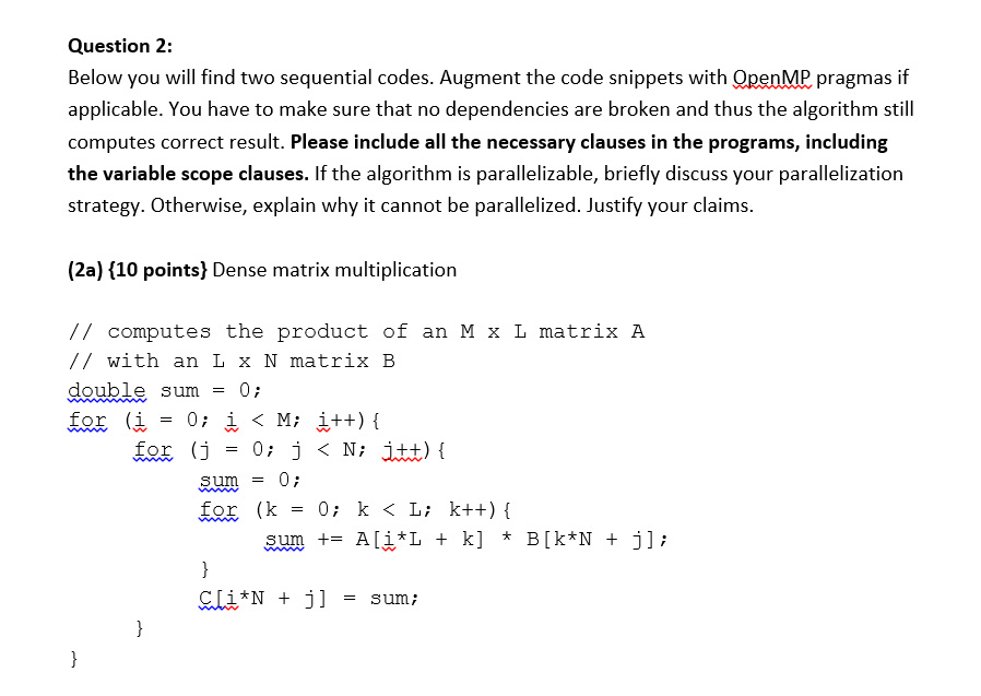 Question 2 Below You Will Find Two Sequential Codes Augment The Code Snippets With Openmp Pragmas If Applicable You H 1