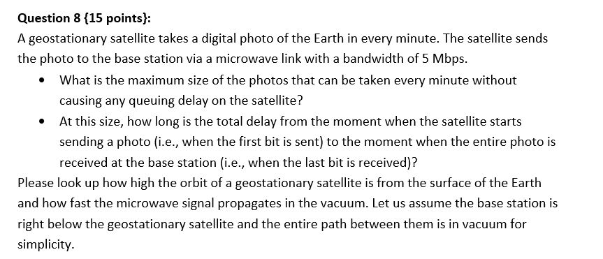 Question 8 15 Points A Geostationary Satellite Takes A Digital Photo Of The Earth In Every Minute The Satellite Send 1