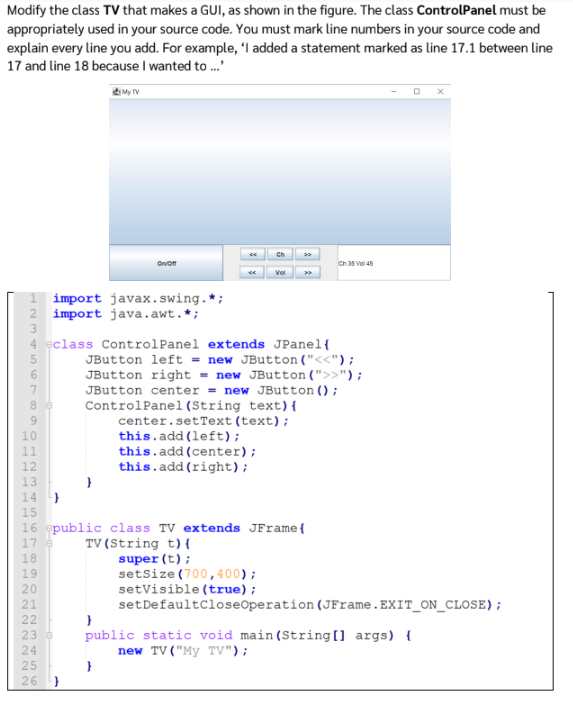 Modify The Class Tv That Makes A Gui As Shown In The Figure The Class Controlpanel Must Be Appropriately Used In Your 1