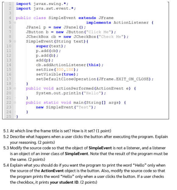 3 6 9 10 11 1 Import Javax Swing 2 Import Java Awt Event 4 Public Class Simpleevent Extends Jframe 5 Implements 1