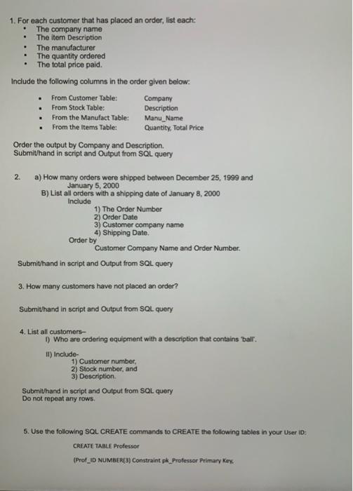 1 For Each Customer That Has Placed An Order List Each The Company Name The Item Description The Manufacturer The Q 1