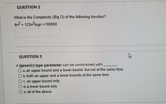 Question 2 What Is The Complexity Big O Of The Following Function 4n2 123n2logn 100000 Question 3 A Generic Type 1