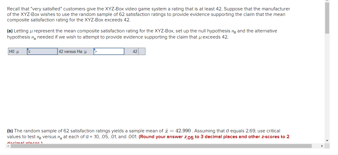 Recall That Very Satisfied Customers Give The Xyz Box Video Game System A Rating That Is At Least 42 Suppose That The 1