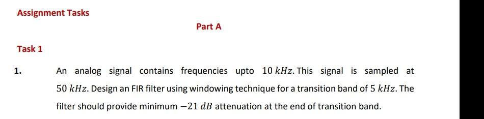 Assignment Tasks Part A Task 1 1 An Analog Signal Contains Frequencies Upto 10 Khz This Signal Is Sampled At 50 Khz D 1