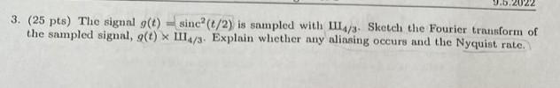 9 5 2022 3 25 Pts The Signal G T Sine T 2 Is Sampled With Iii 3 Sketch The Fourier Transform Of The Sampled Sig 1