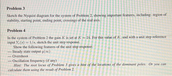 Problem 3 Sketch The Nyquist Diagram For The System Of Problem 2 Showing Important Features Including Region Of Stabi 1