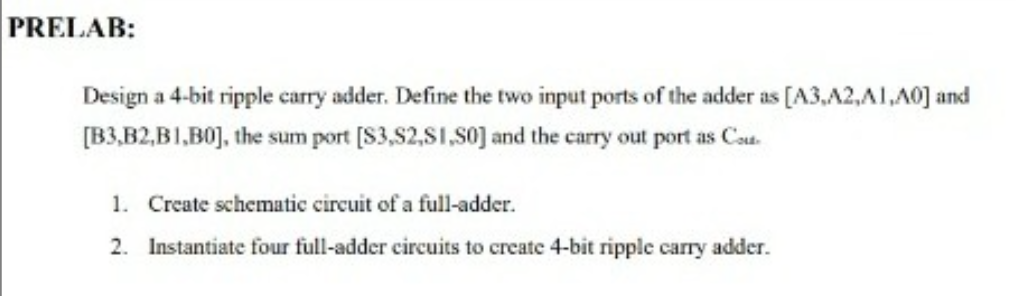Prelab Design A 4 Bit Ripple Carry Adder Define The Two Input Ports Of The Adder As A3 A2 A1 Ao And B3 B2 B1 Bo T 1