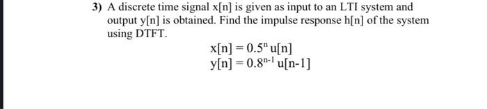 3 A Discrete Time Signal X N Is Given As Input To An Lti System And Output Y N Is Obtained Find The Impulse Response 1