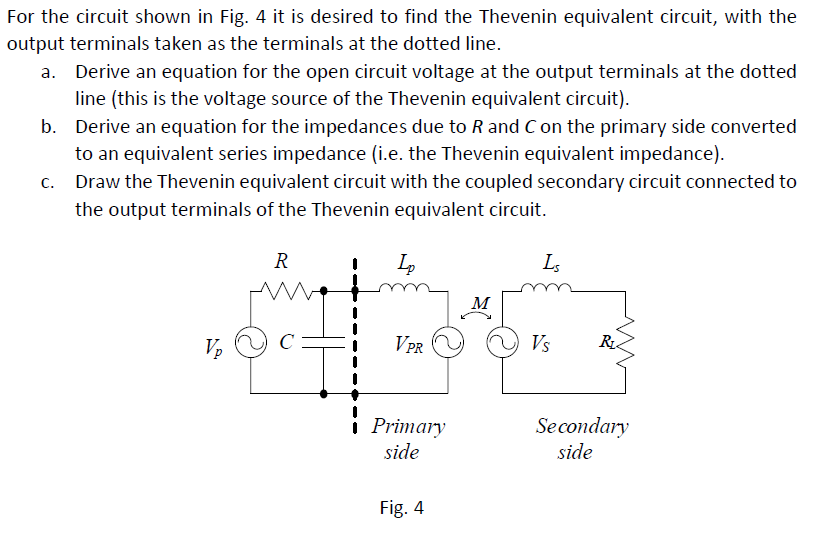 For The Circuit Shown In Fig 4 It Is Desired To Find The Thevenin Equivalent Circuit With The Output Terminals Taken A 1