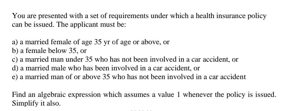 You Are Presented With A Set Of Requirements Under Which A Health Insurance Policy Can Be Issued The Applicant Must Be 1