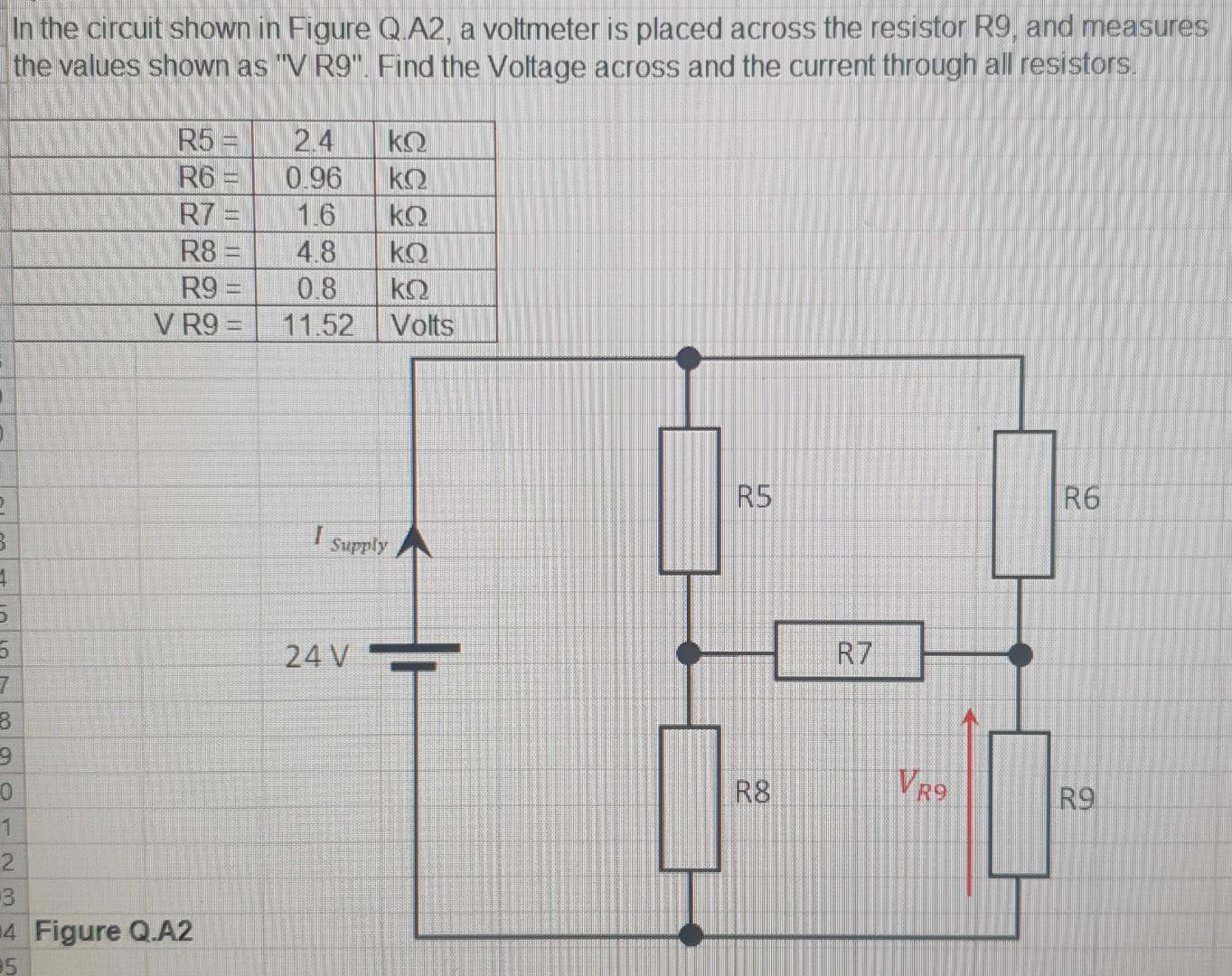 In The Circuit Shown In Figure Q A2 A Voltmeter Is Placed Across The Resistor R9 And Measures The Values Shown As V R 1