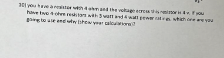 10 You Have A Resistor With 4 Ohm And The Voltage Across This Resistor Is 4 V If You Have Two 4 Ohm Resistors With 3 W 1