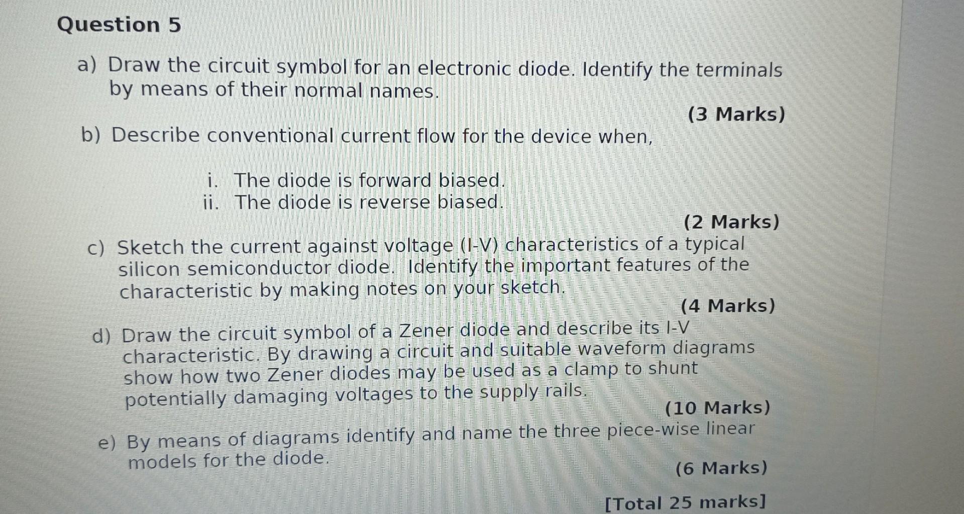 Question 5 A Draw The Circuit Symbol For An Electronic Diode Identify The Terminals By Means Of Their Normal Names 3 1
