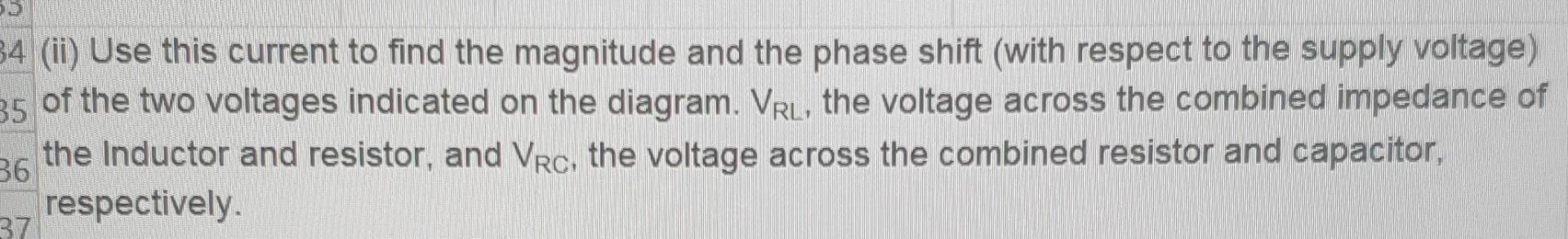 53 34 Ii Use This Current To Find The Magnitude And The Phase Shift With Respect To The Supply Voltage 35 Of The Two 2