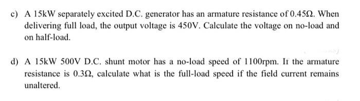 C A 15kw Separately Excited D C Generator Has An Armature Resistance Of 0 4592 When Delivering Full Load The Output 1