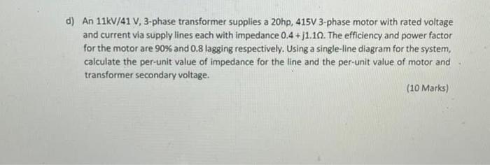 D An 11kv 41 V 3 Phase Transformer Supplies A 20hp 415v 3 Phase Motor With Rated Voltage And Current Via Supply Lines 1