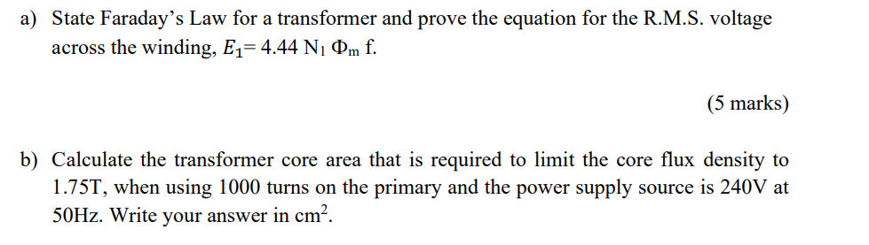 A State Faraday S Law For A Transformer And Prove The Equation For The R M S Voltage Across The Winding E1 4 44 N O 1