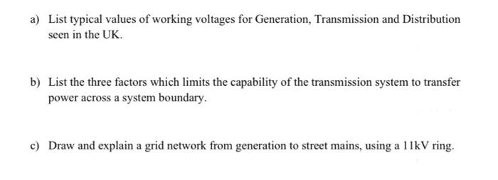 A List Typical Values Of Working Voltages For Generation Transmission And Distribution Seen In The Uk B List The Thr 1