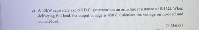 C A 15kw Separately Excited D C Generator Has An Armature Resistance Of 0 4592 When Delivering Full Load The Output 1