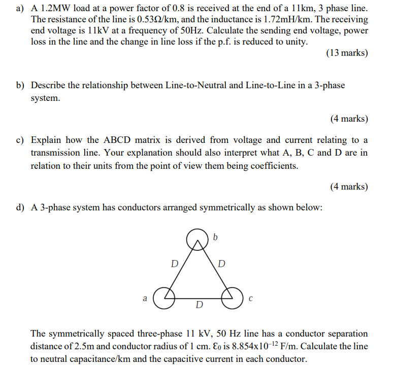 A A 1 2mw Load At A Power Factor Of 0 8 Is Received At The End Of A 11km 3 Phase Line The Resistance Of The Line Is 0 1