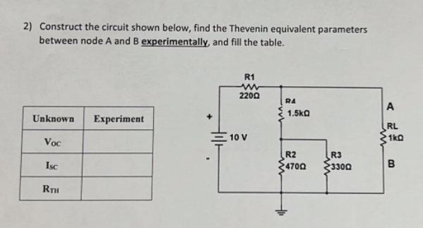 2 Construct The Circuit Shown Below Find The Thevenin Equivalent Parameters Between Node A And B Experimentally And Fi 1